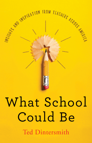 Cover Image: What School Could Be by Ted Dintersmith