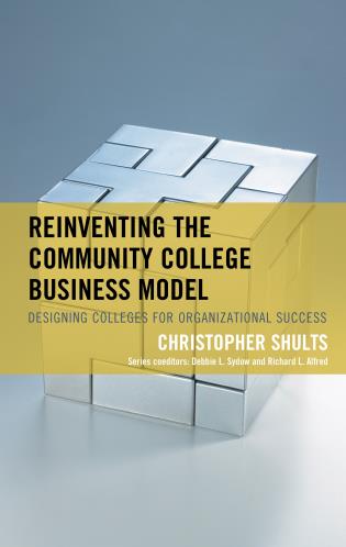 Cover Image: Reinventing the Community College Business Model by Christopher Shults